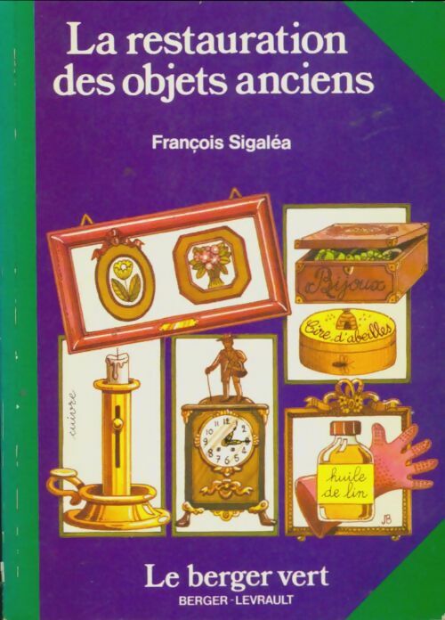 Livrenpoche : La restauration des objets anciens - François Sigaléa - Livre
