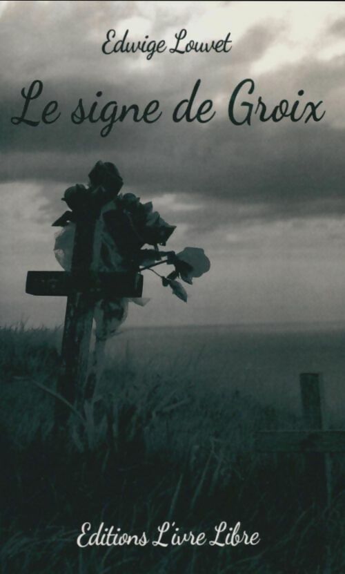 Livrenpoche : Loe signe de Groix - Edwige Louvet - Livre