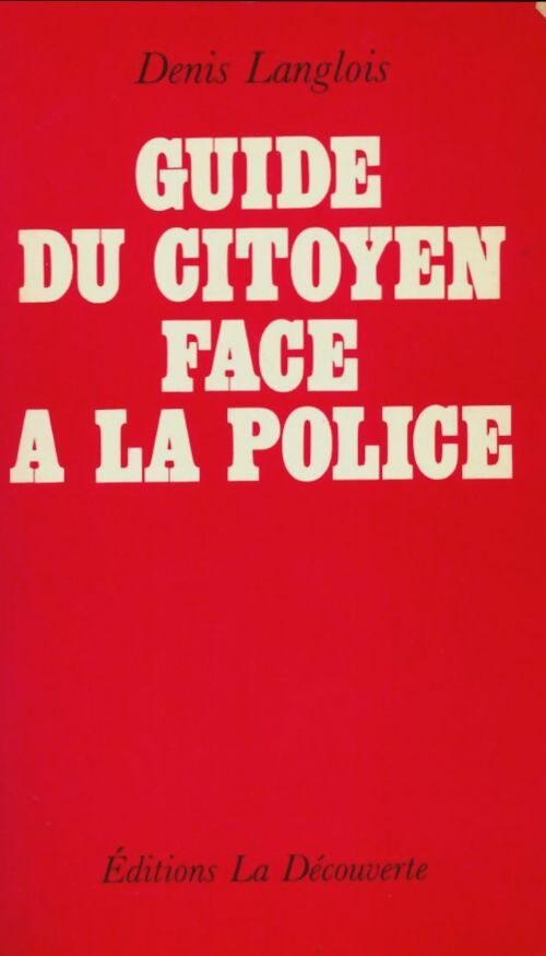 Livrenpoche : Guide du citoyen face à la police - Denis Langlois, Langlois Denis - Livre