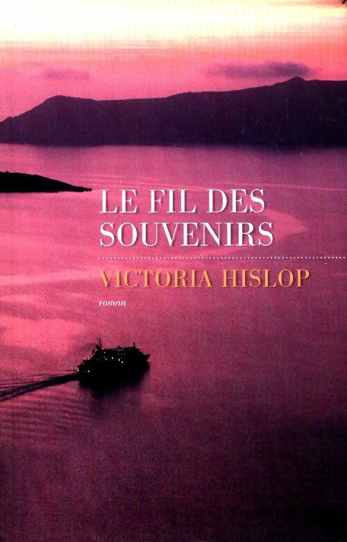 Livrenpoche : Le fil des souvenirs - Victoria Hislop - Livre