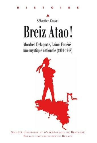 Livrenpoche : Breiz atao ! : Mordrel delaporte lainé fouéré : Une mystique nationale - Sébastien Carney - Livre
