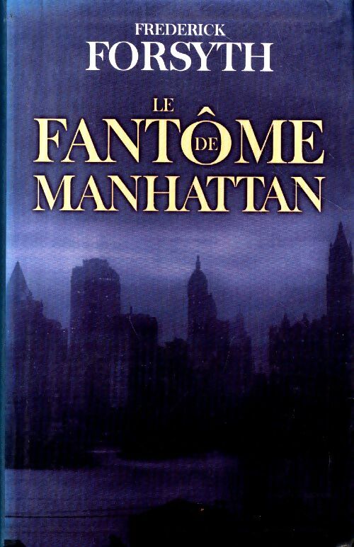 Livrenpoche : Le fantôme de Manhattan - Frederick Forsyth - Livre