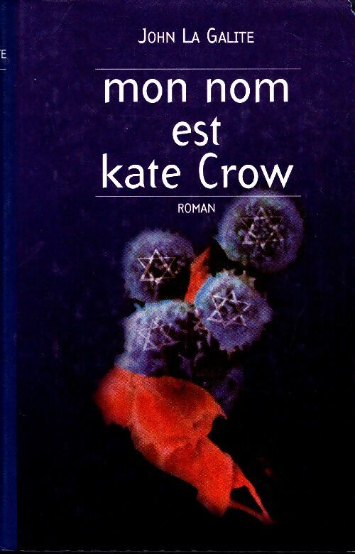 Livrenpoche : Mon nom est Kate Crow - John La Galite - Livre