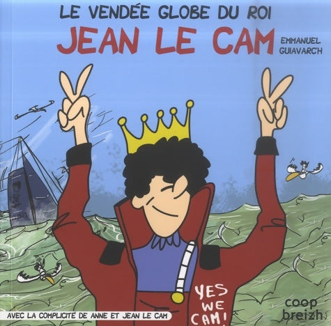 Livrenpoche : Le Vendée globe du roi Jean le Cam - Jean Le Cam - Livre