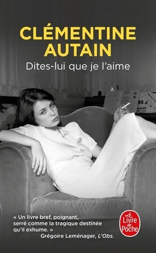 Livrenpoche : Dites-lui que je l'aime - Clémentine Autain - Livre