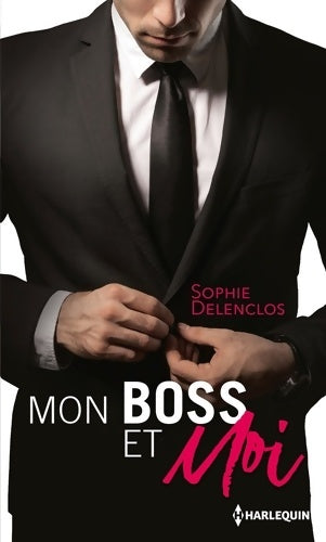 Livrenpoche : Mon boss et moi : Amour à durée indéterminée / Campagne de séduction massive - Sophie Delenclos - Livre