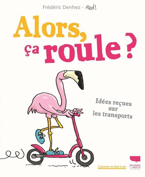 Livrenpoche : Alors ça roule ? Idées reçues sur les transports - Frédéric Denhez - Livre