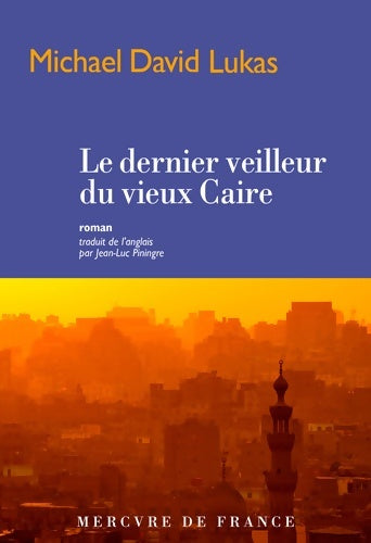 Livrenpoche : Le dernier veilleur du vieux Caire - Michael David Lukas - Livre