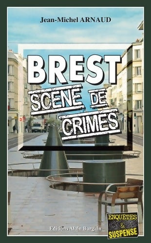 Livrenpoche : Brest scène de crimes - Jean-Michel Arnaud - Livre