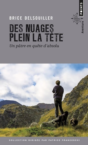 Livrenpoche : Des nuages plein la tête. Un pâtre en quête d'absolu - Brice Delsouiller - Livre