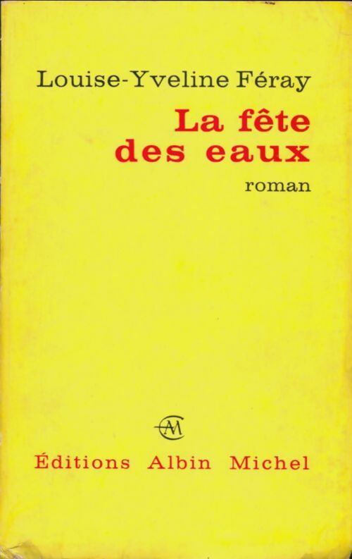 Livrenpoche : La fête des eaux - Louise-Yveline Féray - Livre