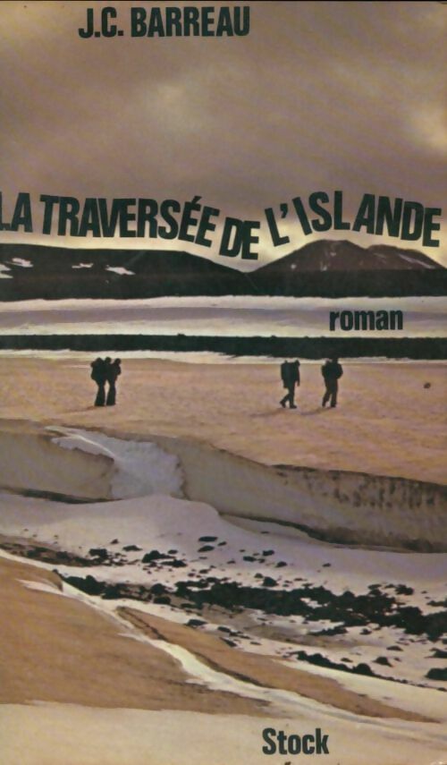 Livrenpoche : La traversée de l'Islande - J.C Barreau - Livre