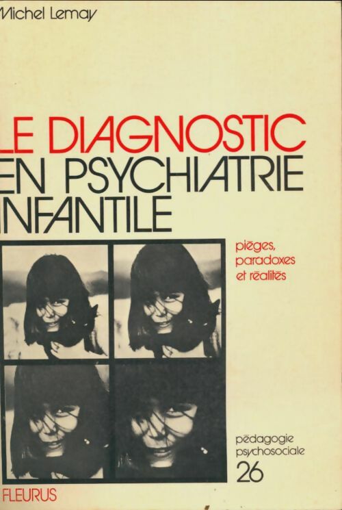 Livrenpoche : Le diagnostic en psychiatrie infantile - Michel Lemay - Livre