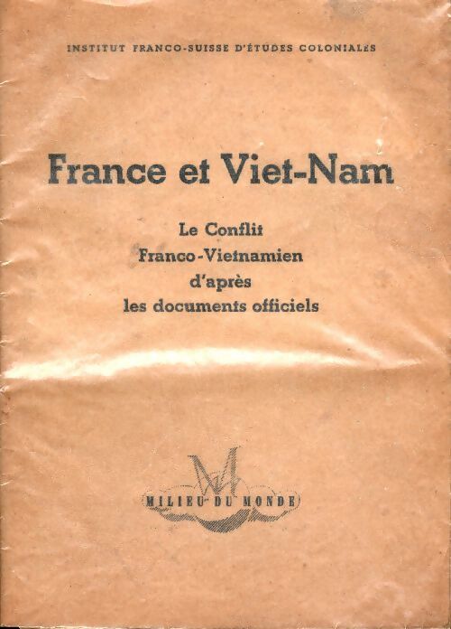 Livrenpoche : France et Viêt-Nam. Le conflit franco-vietnamien d'après les documents officiels - Collectif - Livre