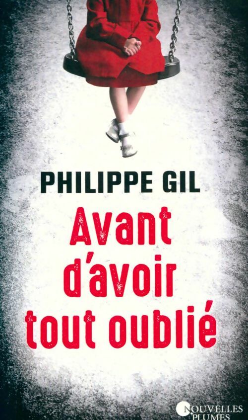 Livrenpoche : Avant d'avoir tout oublié - Philippe Gil - Livre