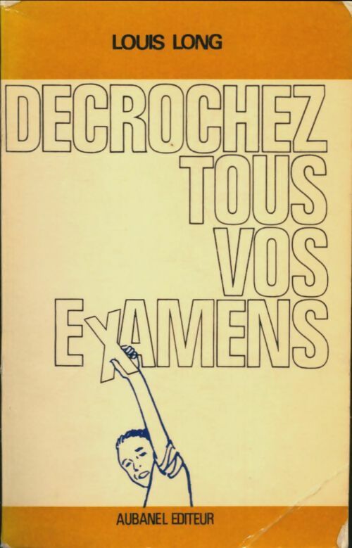 Livrenpoche : Décrochez tous vos examens - Louis Long - Livre