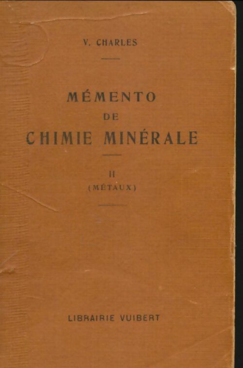 Livrenpoche : Mémento de chimie minérale Tome II : Métaux - V Charles - Livre