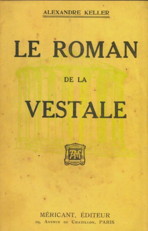 Livrenpoche : Le roman de la vestale - Alexandre Keller - Livre