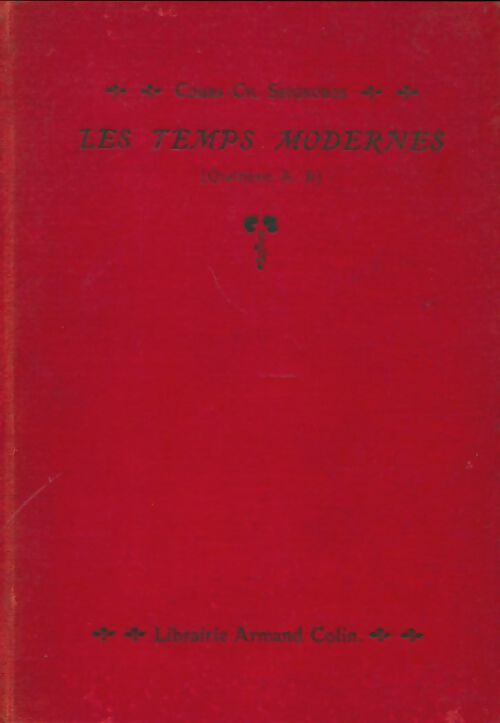 Les temps modernes 4e A, B - Charles Seignobos -  Cours d'Histoire - Livre