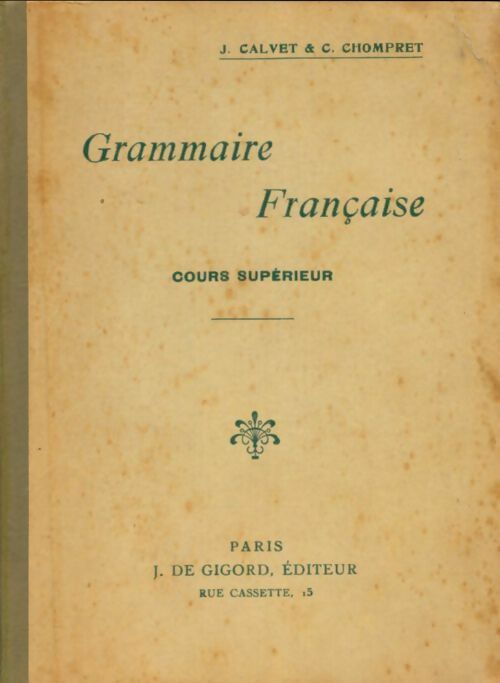 Livrenpoche : Grammaire française cours supérieur - J. Calvet - Livre