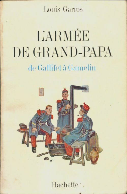 Livrenpoche : L'armée de grand-papa - Louis Garros - Livre