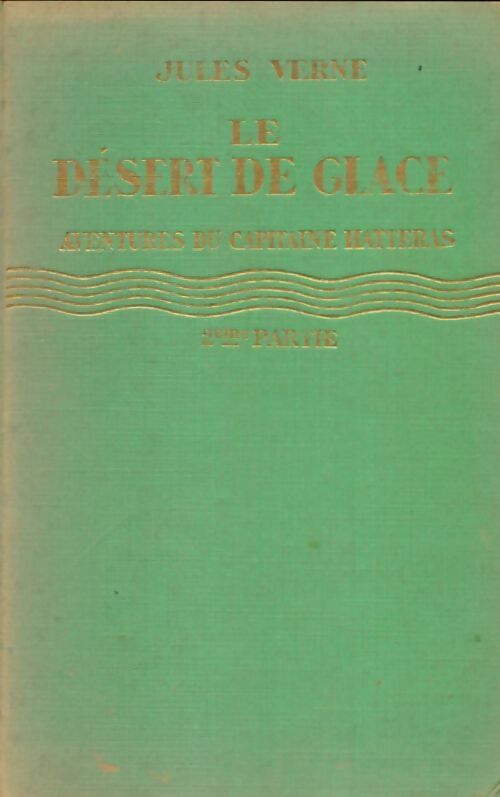 Livrenpoche : Les aventures du capitaine Hatteras Tome II : Le désert de glace - Jules Verne - Livre