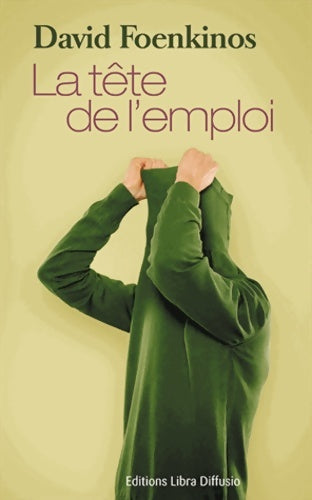 Livrenpoche : La tête de l'emploi - Foenkinos David - Livre