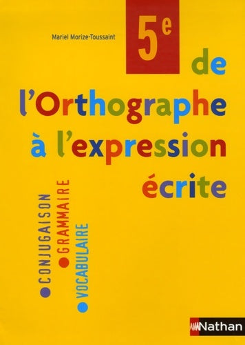 Livrenpoche : De l'orthographe à l'expression écrite 5e - Mariel Morize-Toussaint - Livre