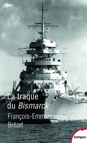 Livrenpoche : La traque du Bismarck - François-Emmanuel Brézet - Livre