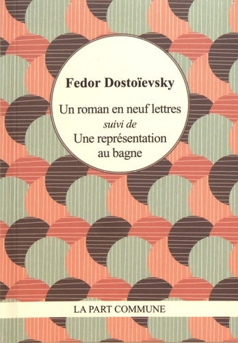 Livrenpoche : Un roman en neuf lettres / Une représentation au bagne - Fedor Dostoïevski - Livre