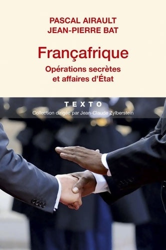 Livrenpoche : Françafrique. Opérations secrètes et affaires d'Etat - Pascal Airault - Livre