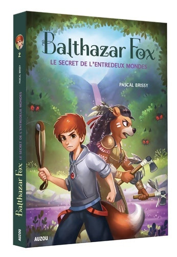 Livrenpoche : Balthazar fox Tome II : Le secret de l'entredeux mondes - Pascal Brissy - Livre