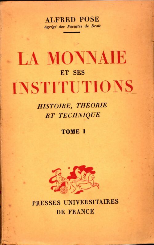Livrenpoche : La monnaie et ses institutions Tome I : Histoire, théorie et technique - Alfred Pose - Livre