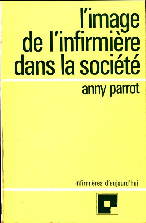Livrenpoche : L'image de l'infirmière dans la société - Anny Parrot - Livre