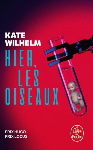 Livrenpoche : Hier, les oiseaux - Kate Wilhelm - Livre