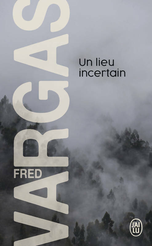 Livrenpoche : Un lieu incertain - Fred Vargas - Livre