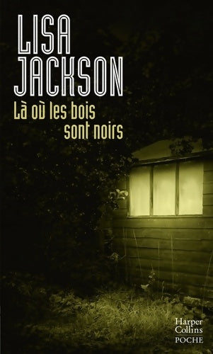 Livrenpoche : Là où les bois sont noirs - Lisa Jackson - Livre