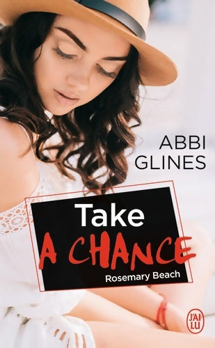 Livrenpoche : Take a chance. Rosemary beach - Abbi Glines - Livre