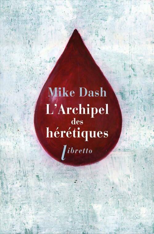 Livrenpoche : L'archipel des hérétiques - Dash Mike - Livre