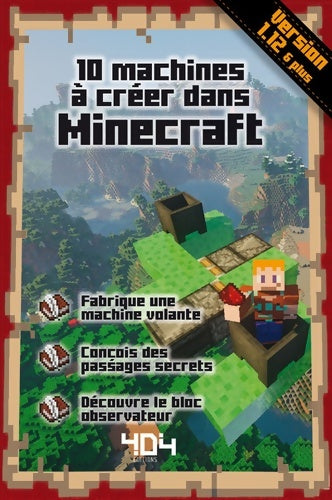 Livrenpoche : Minecraft : 10 machines à créer dans Minecraft - Stéphane Pilet - Livre