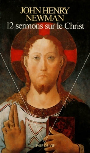Livrenpoche : Douze sermons sur le Christ - John Henry Newman - Livre