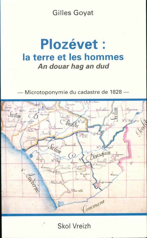 Livrenpoche : Plozévet : La terre et les hommes. Lexique breton du cadastre de 1828 - Gilles Goyat - Livre