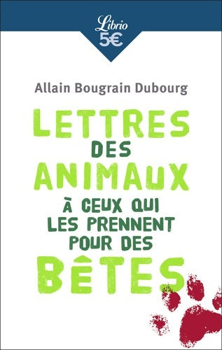 Livrenpoche : Lettres des animaux à ceux qui les prennent pour des bêtes - Allain Bougrain-Dubourg - Livre
