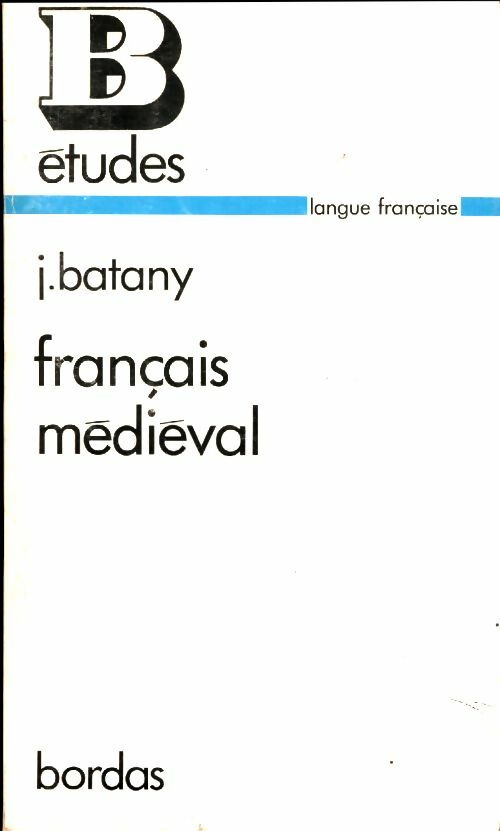 Livrenpoche : Français médiéval - Batany Jean - Livre