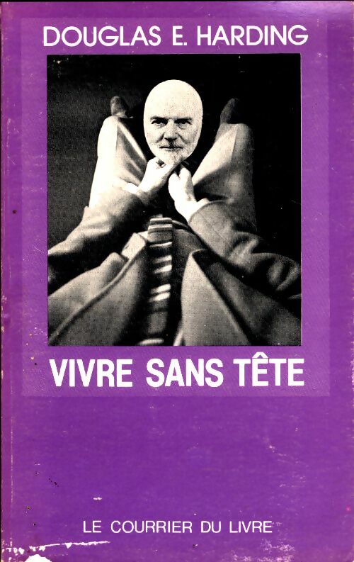 Livrenpoche : Vivre sans tête. Une contribution au zen en occident - Douglas Harding - Livre