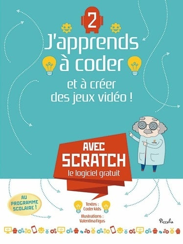 Livrenpoche : J'apprends à coder et à créer des jeux vidéo ! Tome II - Coder Kids - Livre