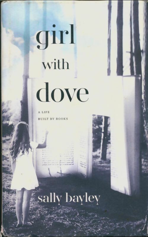 Livrenpoche : Girl with dove. A life built by books - Sally Bayley - Livre