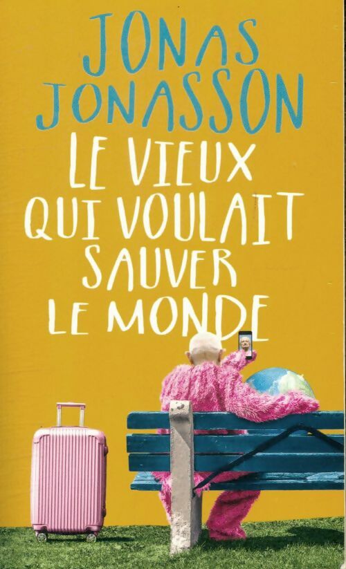 Livrenpoche : Le vieux qui voulait sauver le monde - Jonas Jonasson - Livre