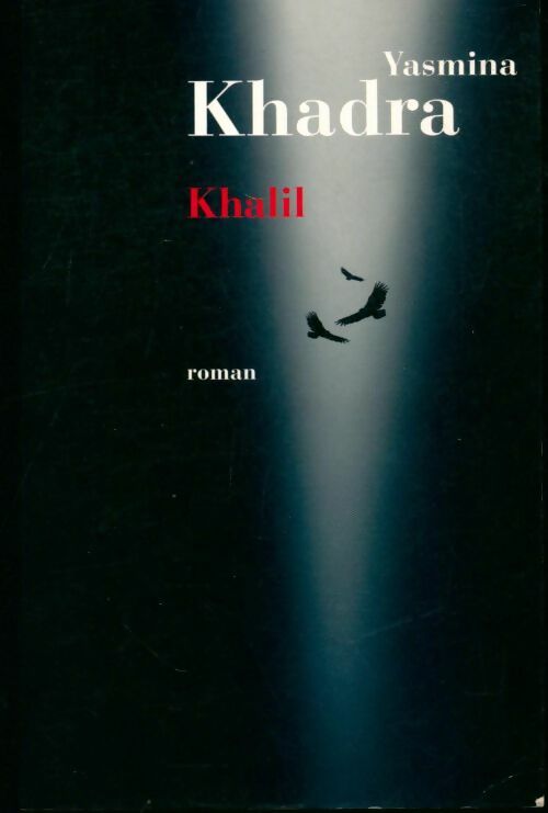 Livrenpoche : Khalil - Yasmina Khadra - Livre
