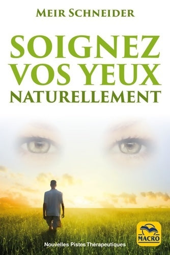 Livrenpoche : Soignez vos yeux naturellement - Meir Schneider - Livre